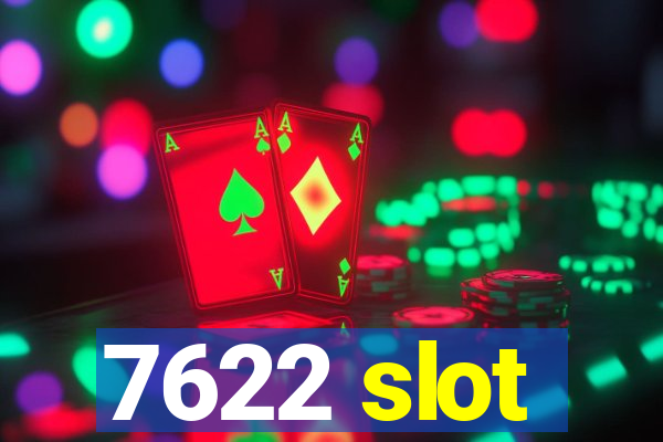 7622 slot